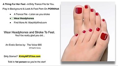 A Thing For Feet - Trance File - Play in background while stroking to feet